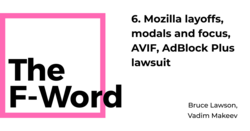 The F-Word; 6. Mozilla layoffs, modals and focus, AVIF, AdBlock Plus lawsuit