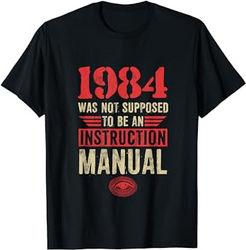 1984 Was Not Supposed To Be An Instruction Manual T-Shirt