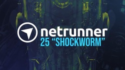 Netrunner 25 âShockwormâ