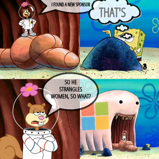 I found a new sponsor. That's... So he strangles women, so what?