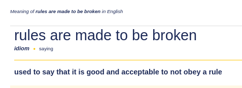 used to say that it is good and acceptable to not obey a rule