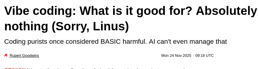 Vibe coding: What is it good for? Absolutely nothing (Sorry, Linus)