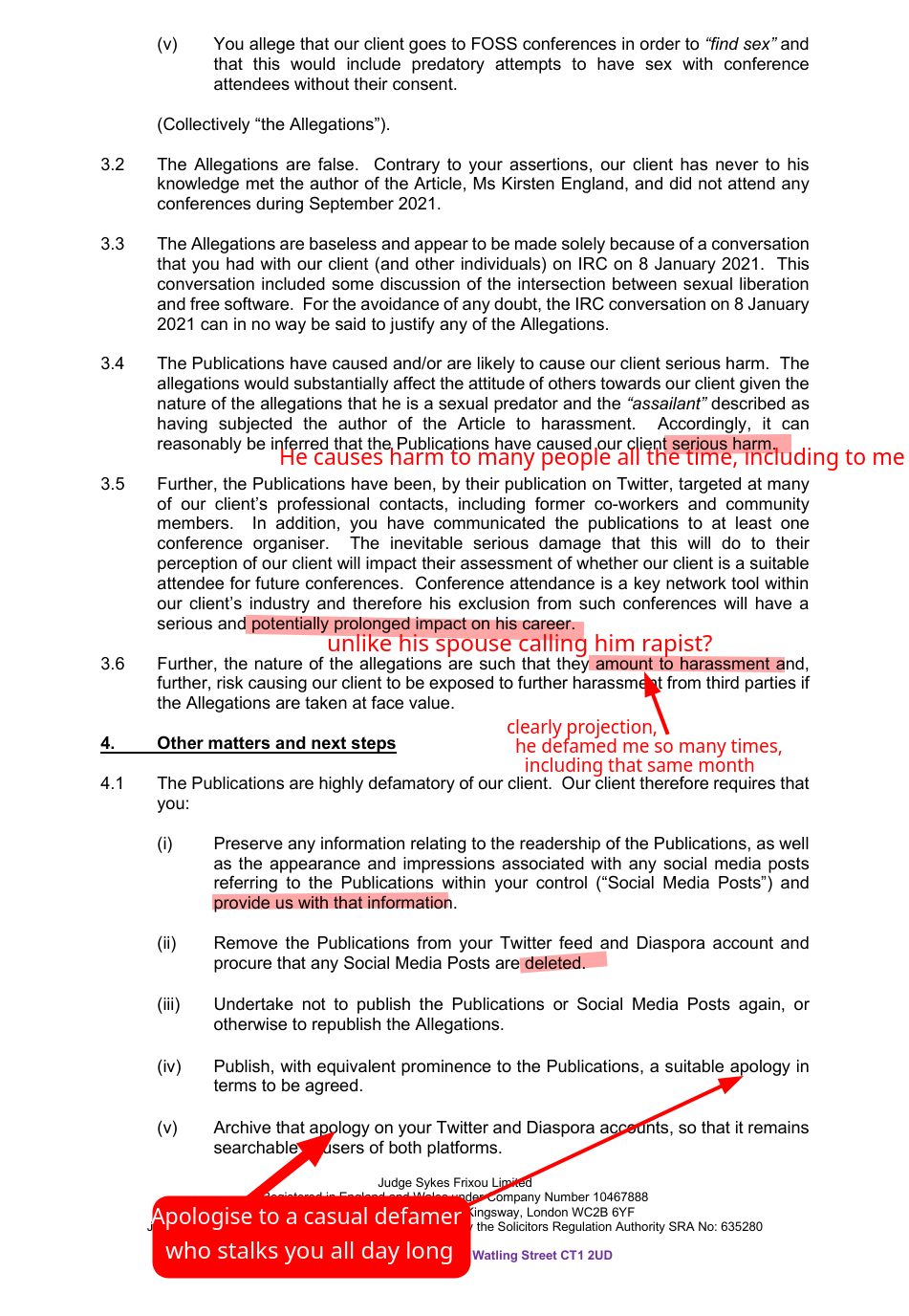 The Publications are highly defamatory of our client: Apologise to a casual defamer who stalks you all day long; clearly projection, he defamed me so many times, including that same month; unlike his spouse calling him rapist? He causes harm to many people all the time, including to me.