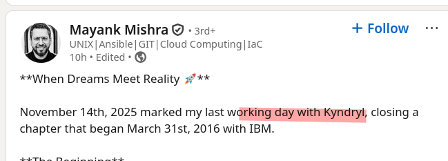 November 14th, 2025 marked my last working day with Kyndryl, closing a chapter that began March 31st, 2016 with IBM.