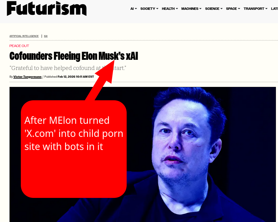 Cofounders Fleeing Elon Musk’s xAI [After MElon turned 'X.com' into child porn site with bots in it]