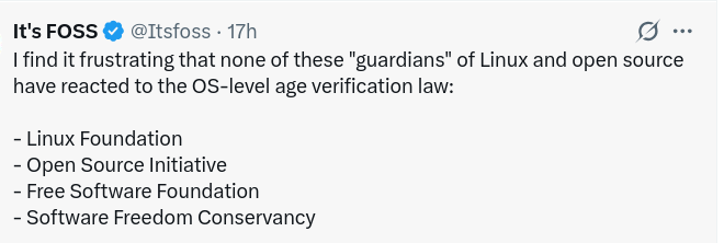 I find it frustrating that none of these 'guardians' of Linux and open source have reacted to the OS-level age verification law