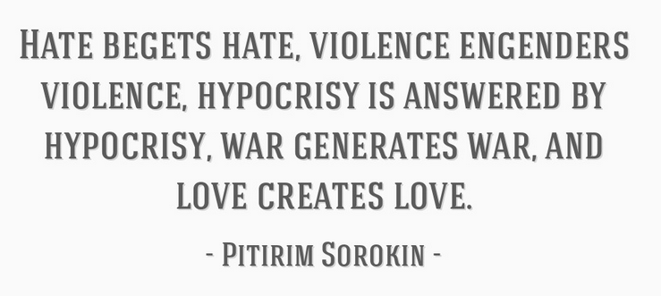 Hate begets hate