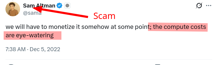 Scam Altman: we will have to monetize it somehow at some point; the compute costs are eye-watering