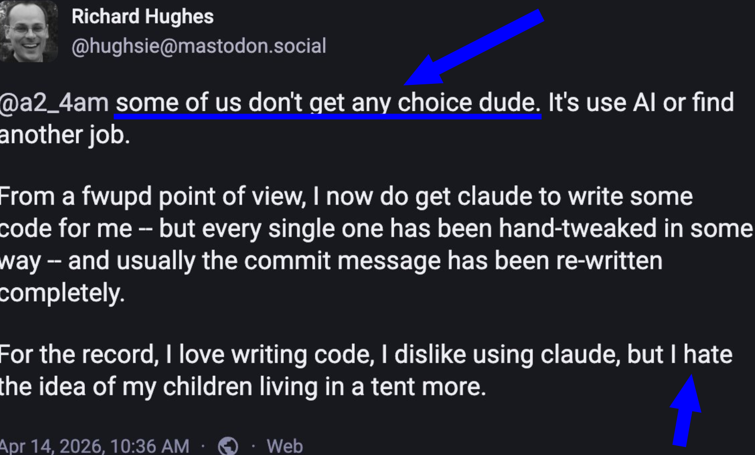 For the record, I love writing code, I dislike using claude, but I hate the idea of my children living in a tent more.