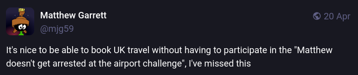 It's nice to be able to book UK travel without having to participate in the 'Matthew doesn't get arrested at the airport challenge', I've missed this