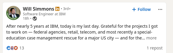 After nearly 5 years at IBM, today is my last day. Grateful for the projects I got to work on — federal agencies, retail, telecom, and most recently a special-education case management rescue for a major US city