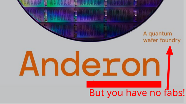 IBM's Anderon Quantum Foundry [But you have no fabs!]