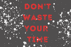 Waste Your Time