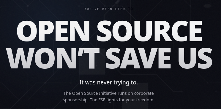 The Open Source Initiative runs on corporate sponsorship. The FSF fights for your freedom.