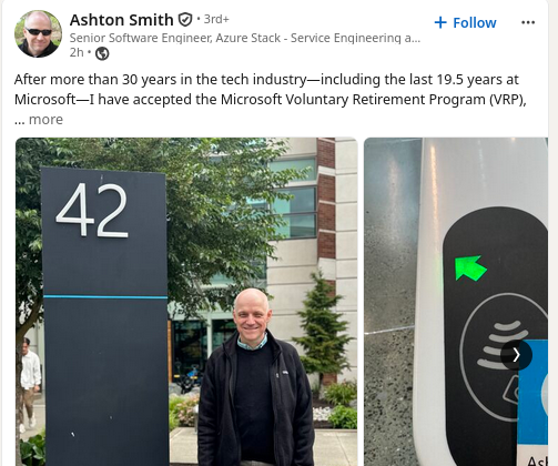 After more than 30 years in the tech industry—including the last 19.5 years at Microsoft—I have accepted the Microsoft Voluntary Retirement Program (VRP), and today is my last day with the company.