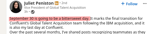 September 30 is going to be a bittersweet day. It marks the final transition for Confluent’s Global Talent Acquisition team following the IBM acquisition, and it is also my last day at Confluent.