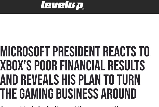 Microsoft President Reacts to Xbox’s Poor Financial Results and Reveals His Plan to Turn the Gaming Business Around