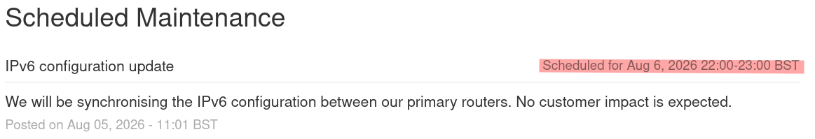 We will be synchronising the IPv6 configuration between our primary routers. No customer impact is expected