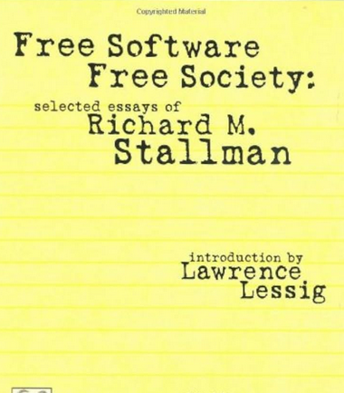 Free Software, Free Society: Selected Essays of Richard M. Stallman