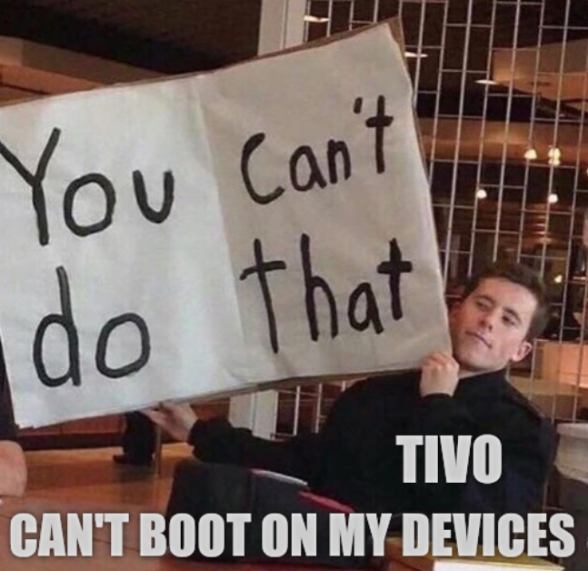 TiVo: can't boot on my devices