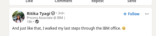 And just like that, I walked my last steps through the IBM office