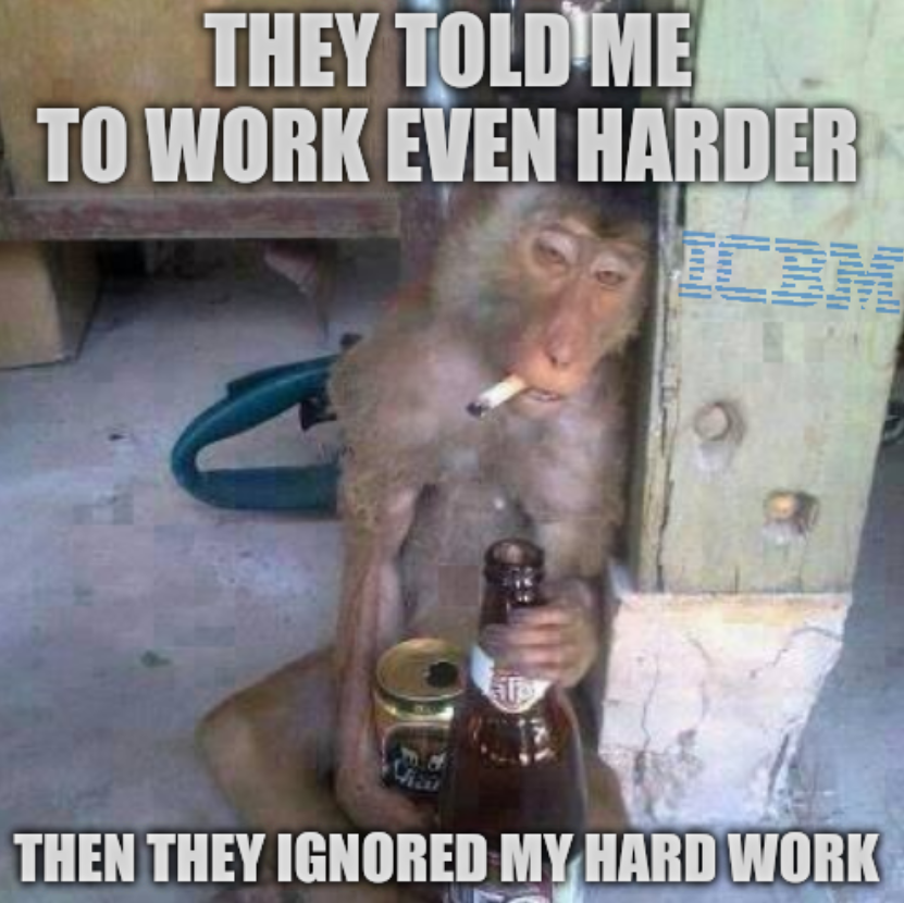 They told me to work even harder; Then they ignored my hard work