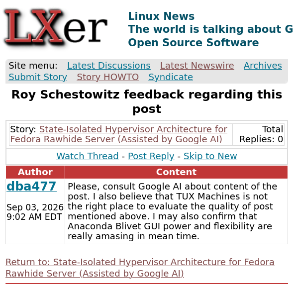 Please, consult Google AI about content of the post. I also believe that TUX Machines is not the right place to evaluate the quality of post mentioned above. I may also confirm that Anaconda Blivet GUI power and flexibility are really amasing in mean time.