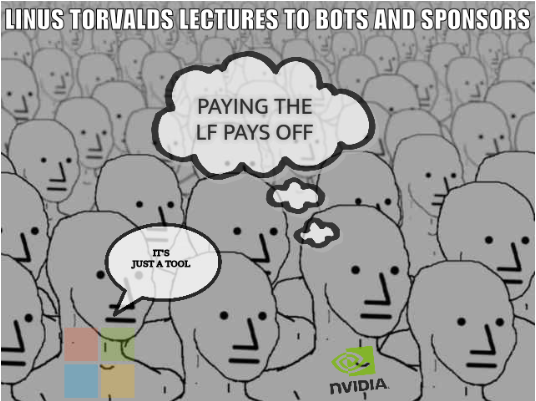 linus torvalds lectures to bots and sponsors; It's just a tool; Paying the LF pays off