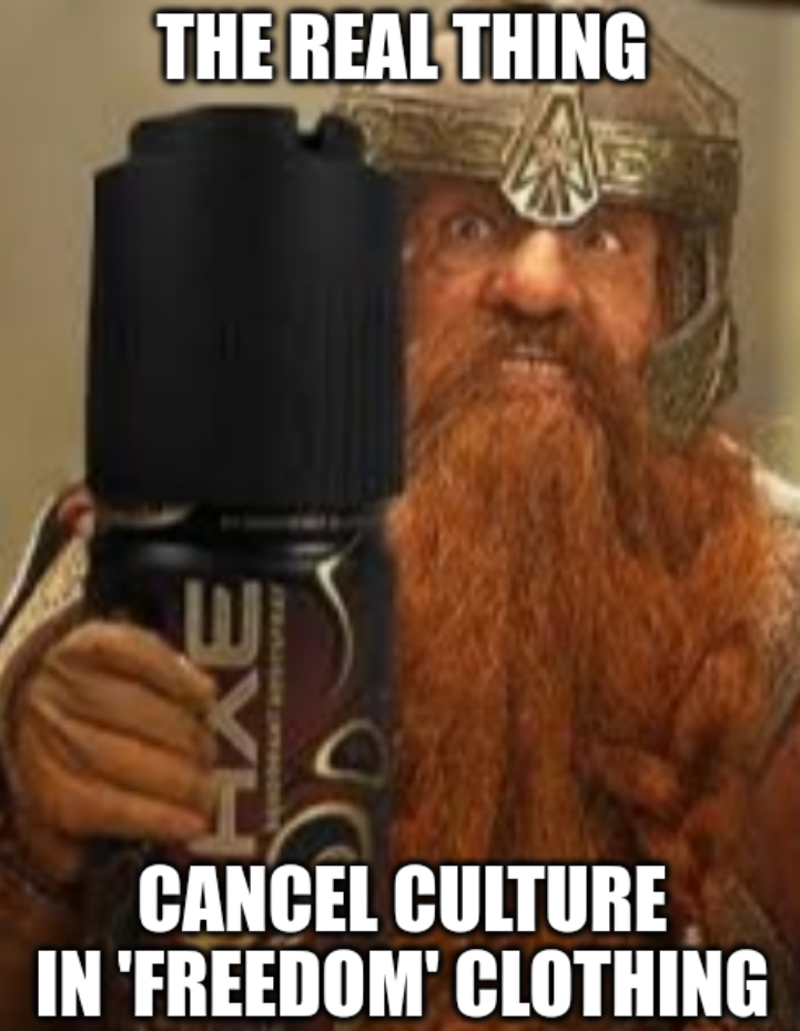 Gimli and axe body spray deodorant: The real thing; Cancel Culture in 'freedom' clothing