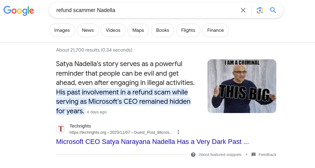 Satya Nadella's story serves as a powerful reminder that people can be evil and get ahead, even after engaging in illegal activities. His past involvement in a refund scam while serving as Microsoft's CEO remained hidden for years.