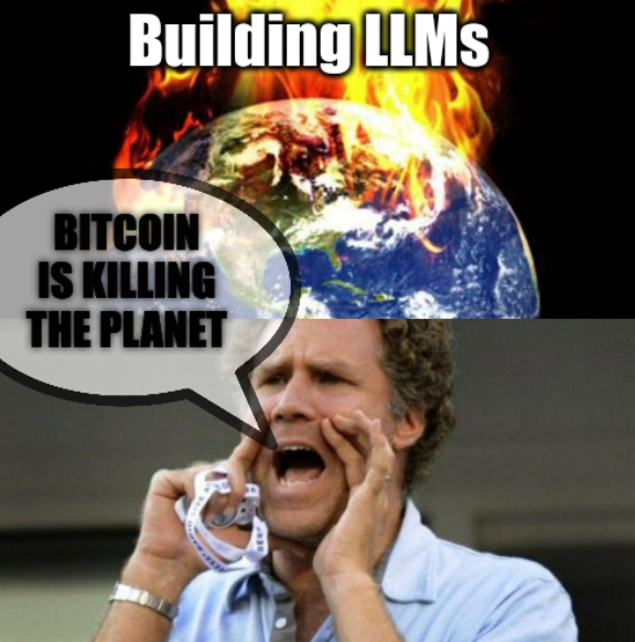 Building LLMs; bitcoin is killing the planet