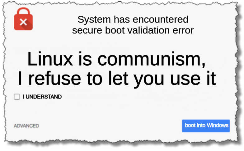System has encountered secure boot validation error, Linux is communism, I refuse to let you use it, I understand; boot into Windows