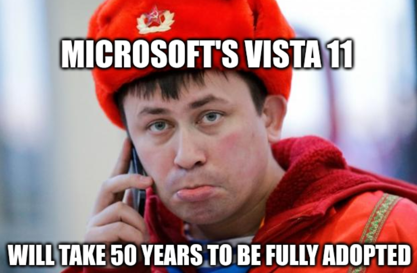 Sad Russian: Microsoft's Vista 11 will take 50 years to be fully adopted