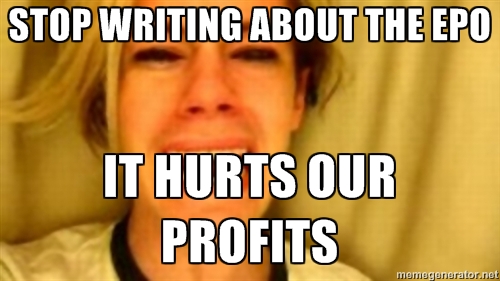 STOP WRITING ABOUT THE EPO. IT HURTS OUR PROFITS.