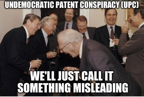 The undemocratic patent conspiracy (UPC): We'll just call it something misleading