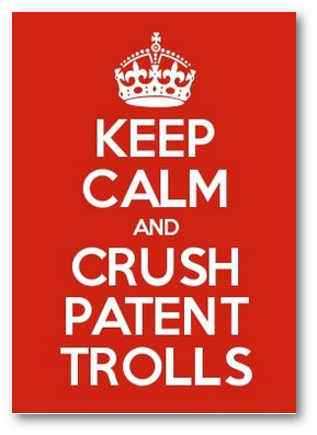 KEEP CALM AND CRUSH PATENT TROLLS