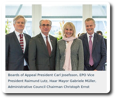 Boards of Appeal President Carl Josefsson, EPO Vice President Raimund Lutz, Haar Mayor Gabriele Müller, Administrative Council Chairman Christoph Ernst