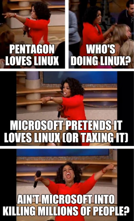Pentagon loves Linux, Who's doing Linux?, Microsoft pretends it loves Linux (or taxing it), Ain't Microsoft into killing millions of people?