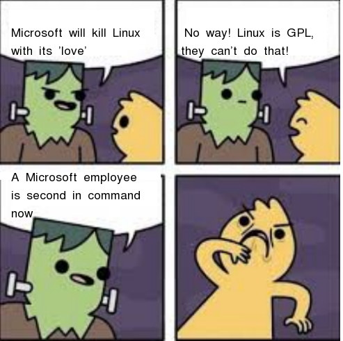 Microsoft will kill Linux with its 'love'. No way! Linux is GPL, they can't do that! A Microsoft employee is second in command now.