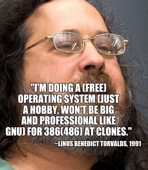 'I'm doing a (free) operating system (just a hobby, won't be big and professional like gnu) for 386(486) AT clones.'~Linus Benedict Torvalds, 1991