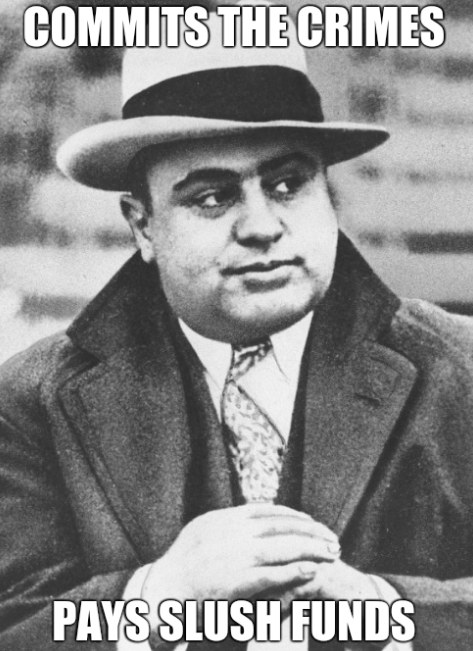 Capone Commits the Crimes, Pays Slush Funds