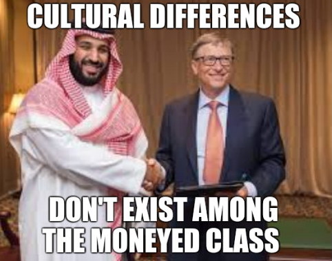 Cultural differences don't exist among the moneyed class