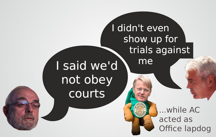 EPO lapdog: I said we'd not obey courts; I didn't even show up for trials against me ...while AC acted as Office lapdog