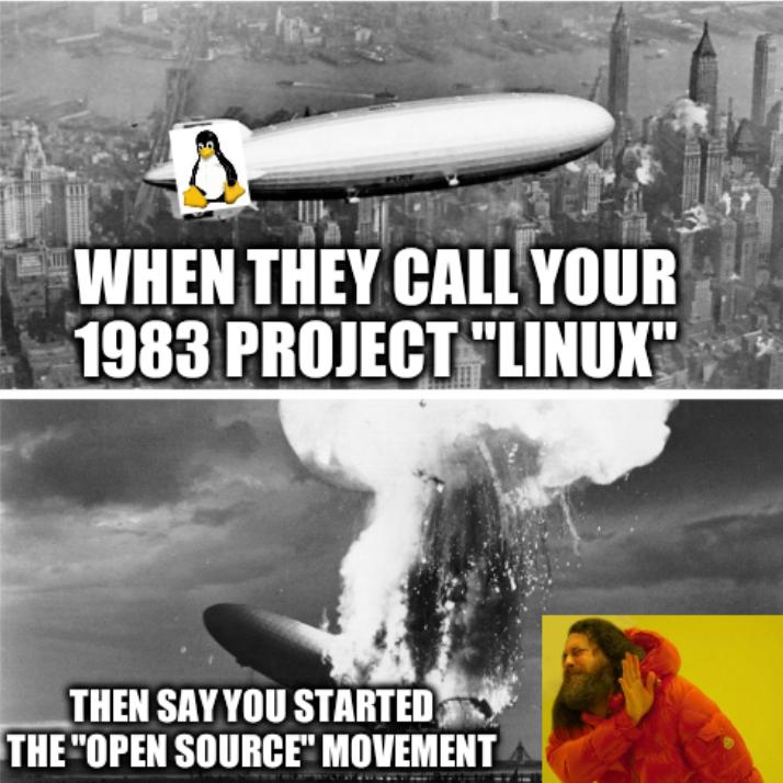 When they call your 1983 project Linux; Then say you started the 'Open Source' movement