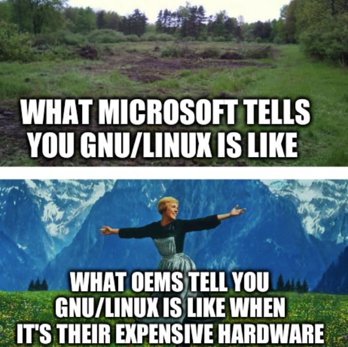 What Microsoft tells you GNU/Linux is like; What OEMs tell you GNU/Linux is like when it's their expensive hardware