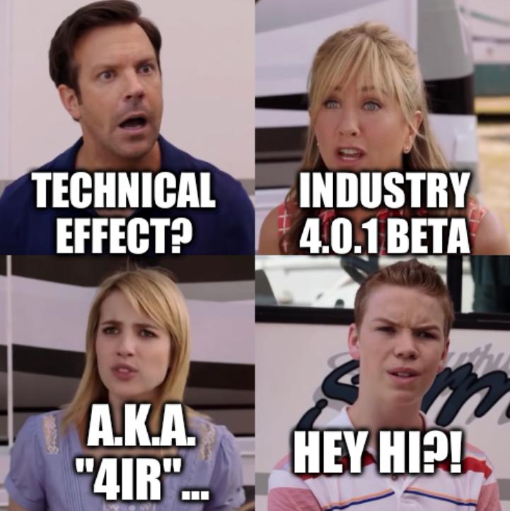 EPO Buzzwords/You guys are getting paid: Technical effect? Industry 4.0.1 beta. A.K.A. '4IR'... Hey hi?!