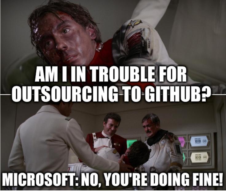 Preston Kirk: Am I in trouble for outsourcing to github? Microsoft: No, you're doing fine!