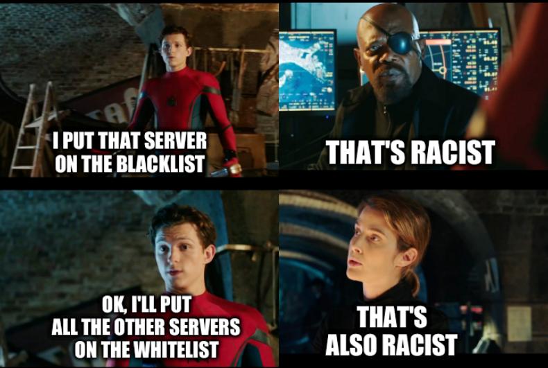 Spider-Man: I put that server on the blacklist, That's racist, OK, I'll put all the other servers on the whitelist, That's also racist