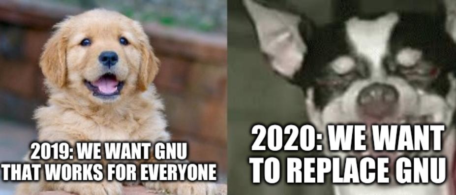 Puppy and evil dog: 2019: We want GNU that works for everyone, 2020: We want to replace GNU