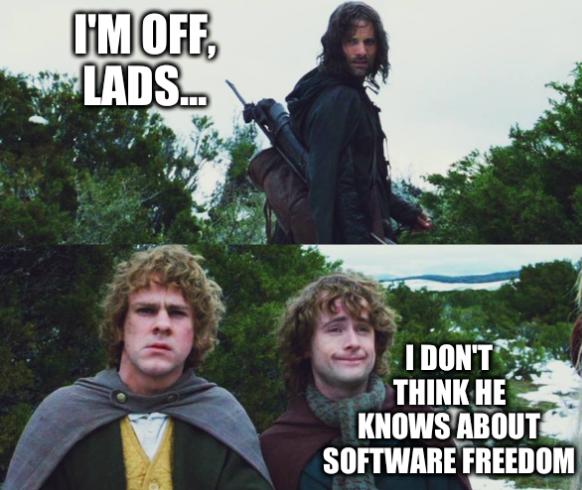 Aragorn Merry Pippin Second Breakfast: I'm off, lads... I don't think he knows about software freedom